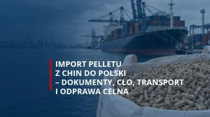Okładka artykułu importu pelletu z Chin