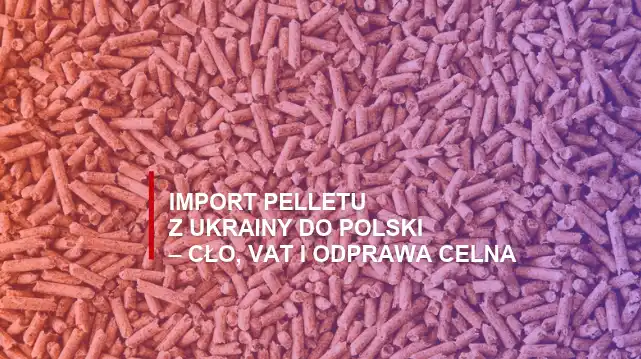 okładka artykułu Pellet drzewny importowany z Ukrainy do Polski.